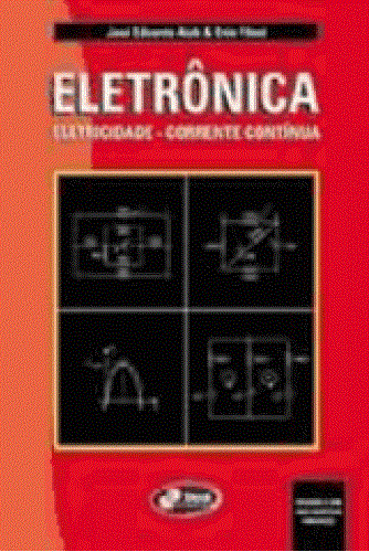 ELETRONICA ELETRICIDADE CORRENTE CONTINUA 14.º EDICAO GERADORES - RECEPTORES LEIS KIRCHHOFF - CORRENTES FICTICIAS MAXWELL - TEOREMA DE THEVENIN - NORTON FUSIVEIS DISJUNTORES REOSTATOS TRIMPOTS PONTE DE WHEATSTON