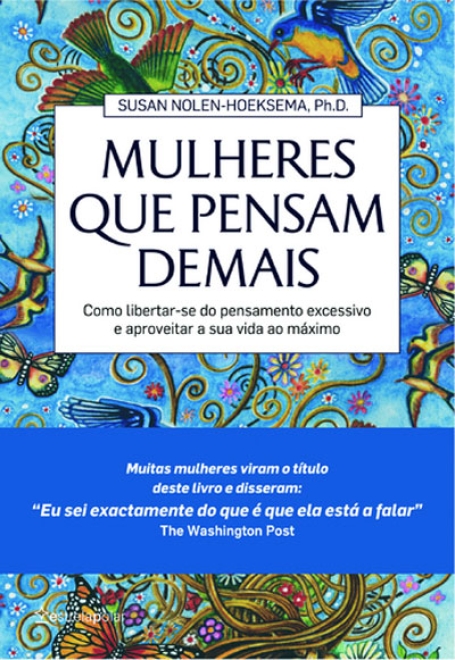 MULHERES QUE PENSAM DEMAIS - COMO LIBERTAR - SE DO PENSAMENTO EXCESSIVO E APROVEITAR A SUA VIDA AO MAXIMO