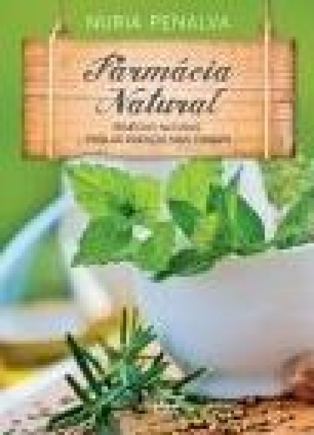 FARMACIA NATURAL - remedios naturais para as doencas mais comuns