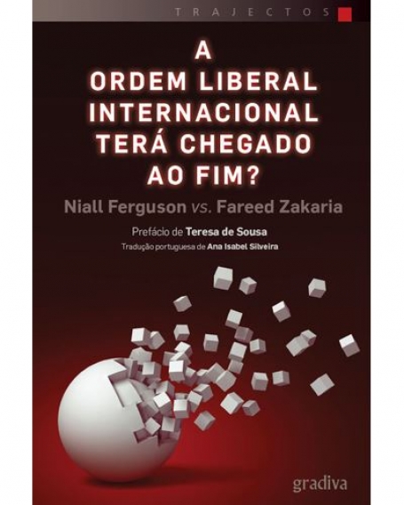 A ORDEM LIBERAL INTERNACIONAL TERÁ CHEGADO AO FIM?