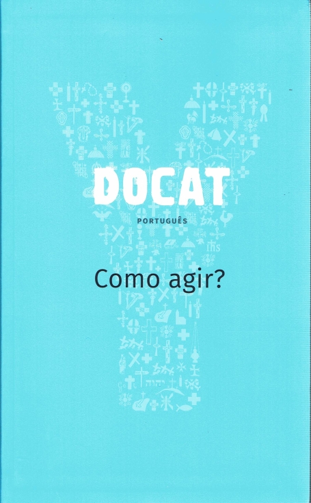 DOCAT COMO AGIR? - DOUTRINA SOCIAL DA IGREJA