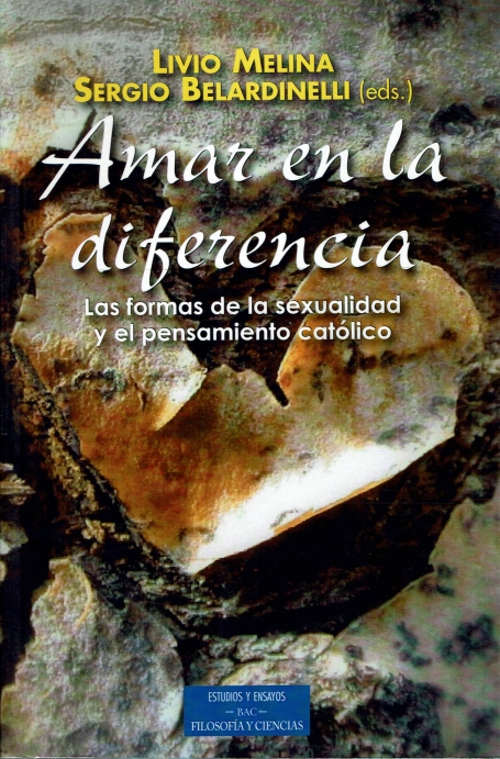 AMAR EN LA DIFERENCIA - LAS FORMAS DE LA SEXUALIDADE Y EL PENSAMIENTO CATÓLICO