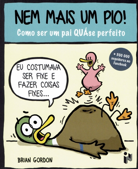 NEM MAIS UM PIO! COMO SER UM PAI QUASE PERFEITO
