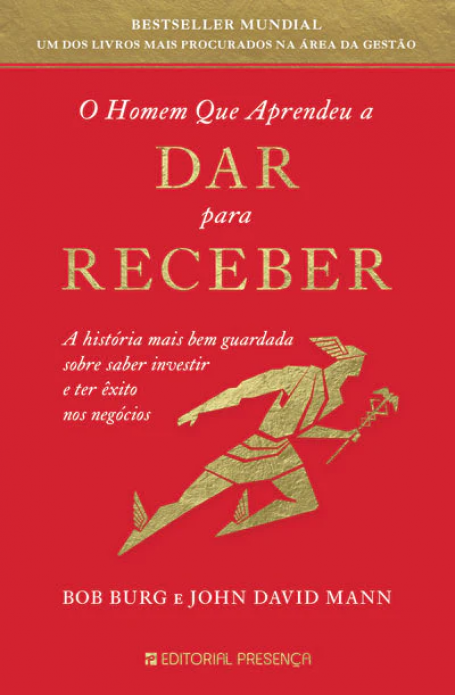O HOMEM QUE APRENDEU A DAR PARA RECEBER