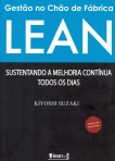 GESTÃO NO CHÃO DE FÁBRICA LEAN - SUSTENTANDO A MELHORIA CONTINUA TODOS OS DIAS