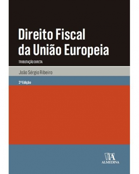 DIREITO FISCAL DA UNIÃO EUROPEIA - tributação direta 2ª edição