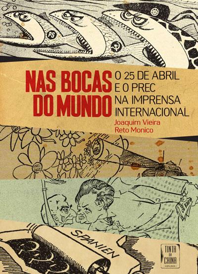 NAS BOCAS DO MUNDO - o 25 de Abril e o PREC na Imprensa Internacional