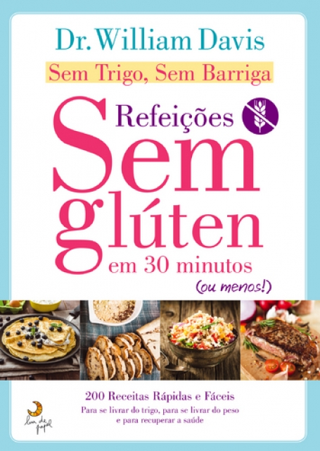REFEIÇÕES SEM GLÚTEN EM 30 MINUTOS (OU MENOS!)
