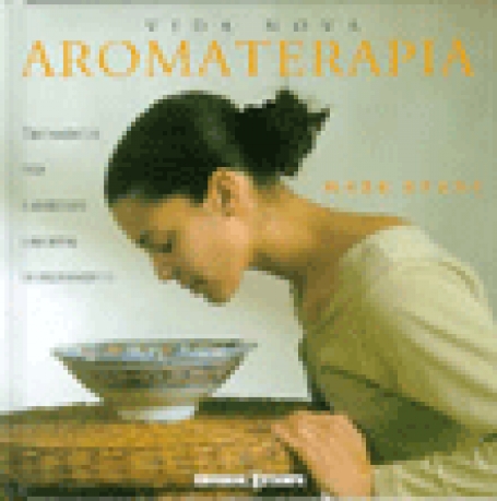 AROMATERAPIA - TRATAMENTOS PARA A ANSIEDADE E RECEITAS DE RELAXAMENTO
