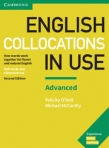 ENGLISH COLLOCATIONS IN USE ADVANCED - HOW WORDS WORK TOGETHER FOR FLUENT AND NATURAL ENGLISH SELF-STUDY AND CLASSROOM USE