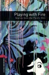 PLAYING WITH FIRE - STORIES FROM THE PACIFIC RIM - COL OXFORD BOOKWORMS LEVEL 3