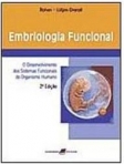 Embriologia Funcional - O Desenvolvimento dos Sistemas Funcionais do Organismo Humano - 2ª/2005
