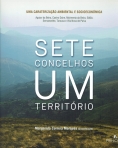 SETE CONCELHOS UM TERRITORIO - UMA CARACTERIZACAO AMBIENTAL E SOCIOECONOMICA