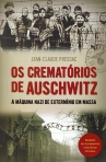 CREMATORIOS DE AUSCHWITZ - A MAQUINA NAZI DE EXTERMINIO EM MASSA