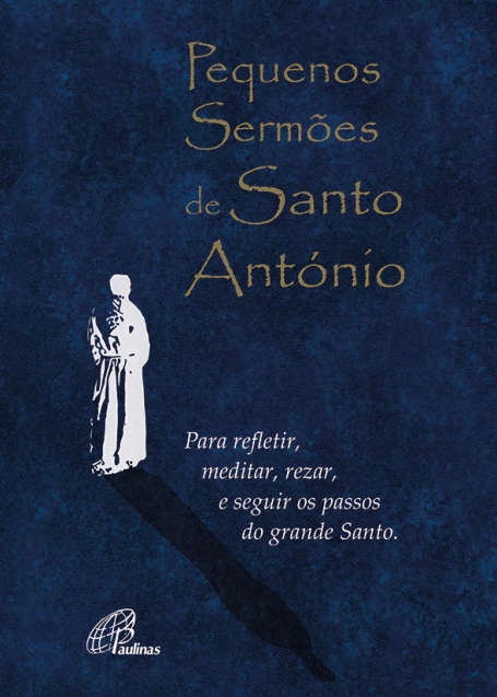 PEQUENOS SERMÕES DE SANTO ANTÓNIO