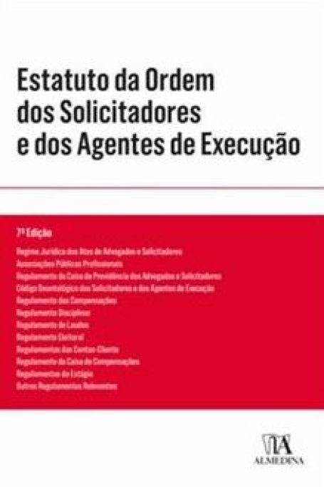 ESTATUTO DA ORDEM DOS SOLICITADORES E DOS AGENTES DE EXECUÇÃO - 7ª EDIÇÃO