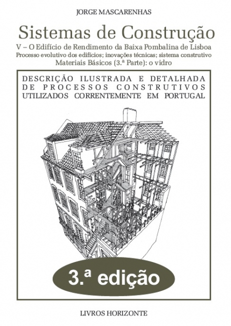 SISTEMAS DE CONSTRUCAO V - EDIFICIO DE RENDIMENTO DA BAIXA POMBALINA DE LISBOA - PROCESSO EVOLUTIVO DOS EDIFICIOS - INOVACOES TECNICAS - SISTEMA CONSTRUTIVO - MATERIAIS BASICOS 3ª PARTE: O VIDRO