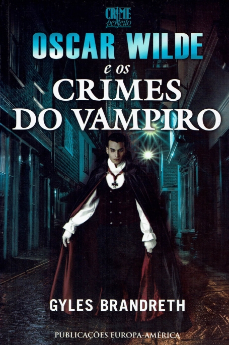 OSCAR WILDE E OS CRIMES DO VAMPIRO
