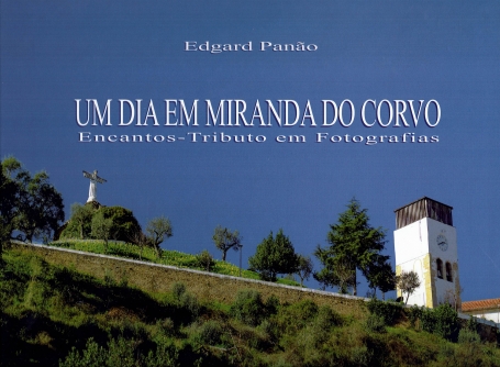 UM DIA EM MIRANDA DO CORVO Encantos - tributos em fotografia