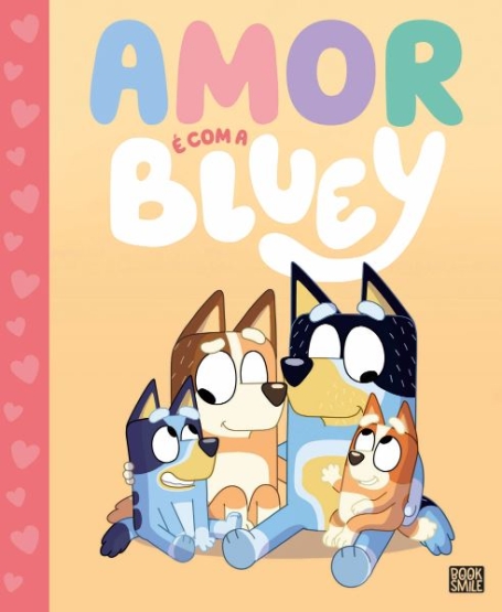 AMOR É COM A BLUEY