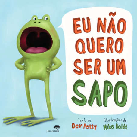 EU NÃO QUERO SER UM SAPO