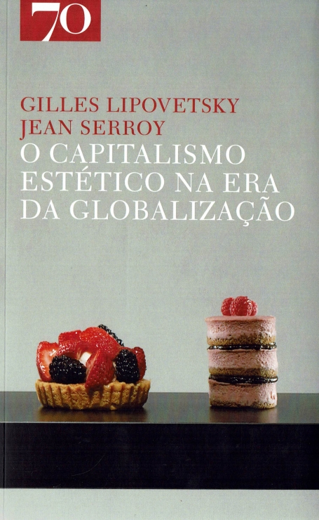 O CAPITALISMO ESTÉTICO NA ERA DA GLOBALIZAÇÃO