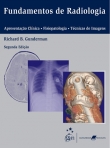 Fundamentos de Radiologia - Apresentação Clínica - Fisiopatologia - Técnicas de Imagens - 2ª/2008