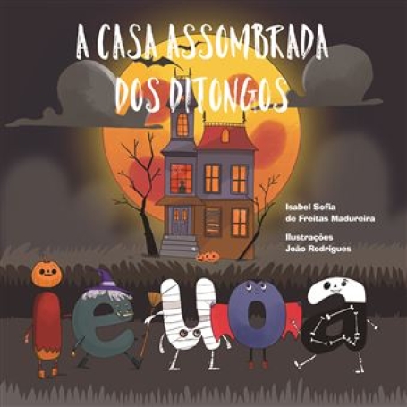 A CASA ASSOMBRADA DOS DITONGOS