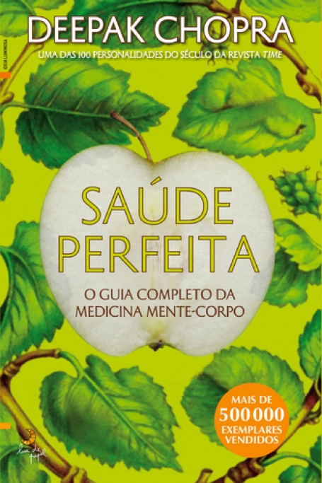 SAUDE PERFEITA - O GUIA COMPLETO DA MEDICINA MENTE-CORPO