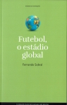 FUTEBOL O ESTADIO GLOBAL - ENSAIOS FUNDACAO 76