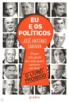 EU E OS POLITICOS - O QUE NÃO PUDE OU NAO QUIS ESCREVER ATE HOJE