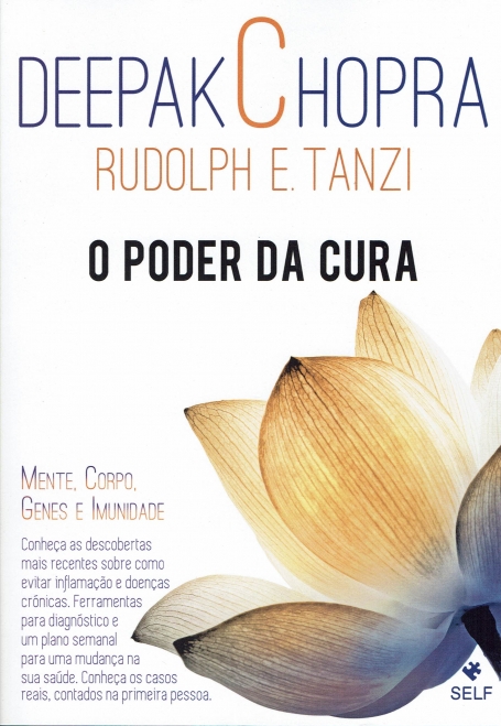 O PODER DA CURA - mente corpo genes e imunidade