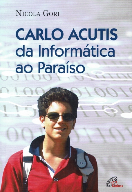 CARLO ACUTIS DA INFORMATICA AO PARAISO