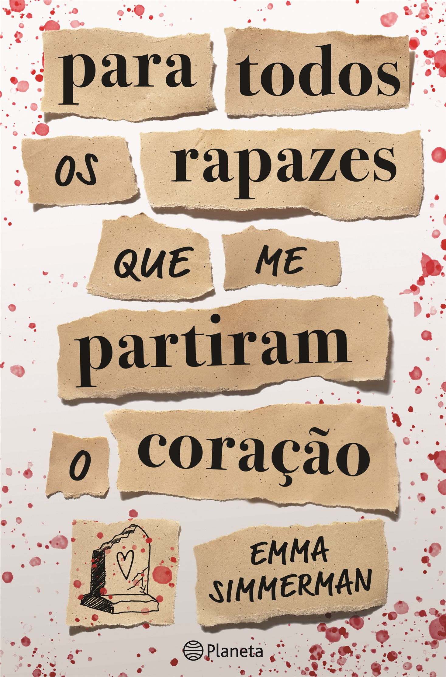 PARA TODOS OS RAPAZES QUE ME PARTIRAM O CORAÇÃO