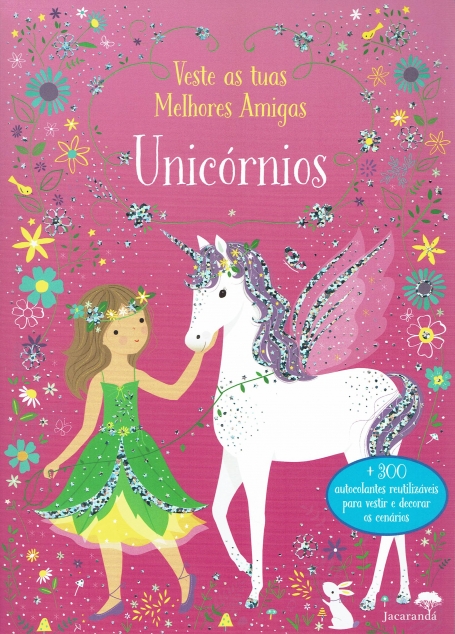 VESTE AS TUAS MELHORES AMIGAS - UNICORNIOS + de 300 autocolantes reutilizaveis para vestir e decorar os cenarios