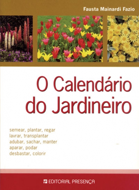 CALENDARIO DO JARDINEIRO - SEMEAR PLANTAR REGAR LAVRAR TRANSPLANTAR ADUBAR SACHAR MANTER APARAR PODAR DESBATAR COLORIR