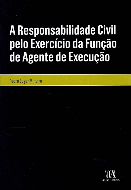 A RESPONSABILIDADE PELO EXERCICIO DA FUNCAO DE AGENTE DE EXECUCAO