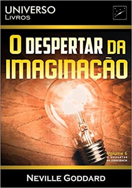 O DESPERTADOR DA IMAGINAÇAO - VOLUME 6 - o despertar da consciencia
