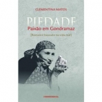 PIEDADE PAIXAO EM GONDRAMAZ - ROMANCE BASEADO EM FACTOS DA VIDA REAL