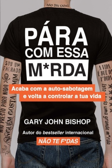 PÁRA COM ESSA M*RDA - acaba com a auto-sabotagem e volta a controlar a tua vida