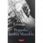 BOM-DIA, SENHOR MANDELA