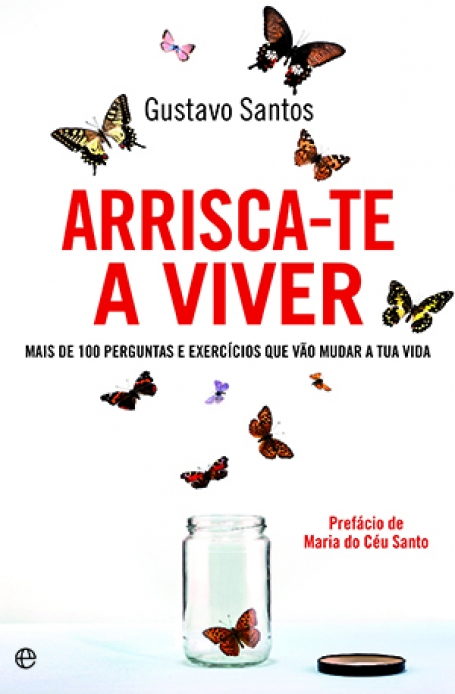 ARRISCA-TE A VIVER - mais de 100 perguntas e exercicios que vao mudar a tua vida