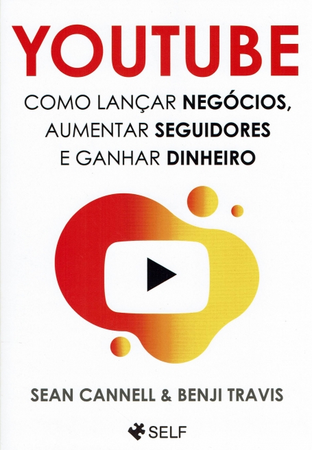 YOUTUBE - COMO LANÇAR NEGOCIOS, AUMENTAR SEGUIDORES E GANHAR DINHEIRO