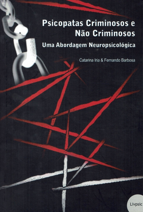 PSICOPATAS CRIMINOSOS E NAO CRIMINOSOS - UMA ABORDAGEM NEUROPSICOLOGICA