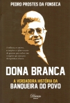 DONA BRANCA - A VERDADEIRA HISTORIA DA BANQUEIRA DO POVO
