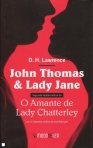 JOHN THOMAS & LADY JANE - SEGUNDA VERSAO INEDITA DE - O AMANTE DE LADY CHATTERLEY