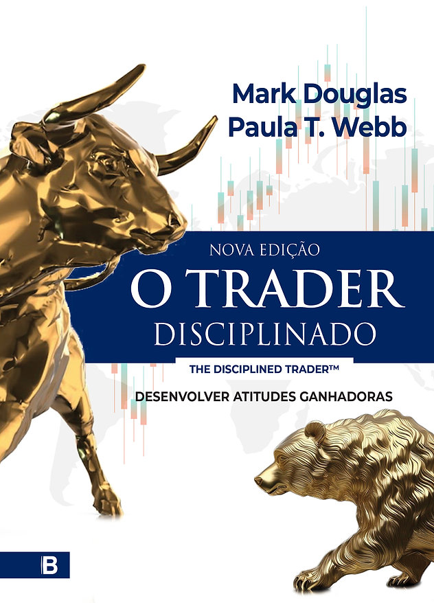 O TRADER DISCIPLINADO - Desenvolver atitudes ganhadoras