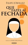 QUE FAZES AI FECHADA?