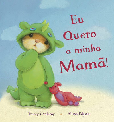 EU QUERO A MINHA MAMA!