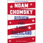 REQUIEM PARA O SONHO AMERICANO - OS 10 PRINCIPIOS DA CONCENTRACAO DA RIQUEZA E DO PODER